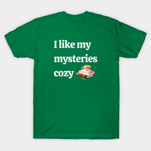 I like my mysteries cozy T-Shirt